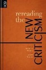Miranda B. Hickman, Miranda B. (EDT)/ McIntyre Hickman, John D. McIntyre, Miranda B. Hickman, John D. McIntyre - Rereading the New Criticism