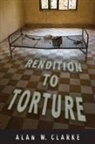 Alan Clarke, Alan W Clarke, Alan W. Clarke, CLARKE ALAN - Rendition to Torture