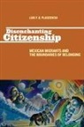 Luis Plascencia, Luis F B Plascencia, Luis F. B. Plascencia - Disenchanting Citizenship