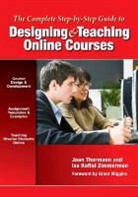 Joan Thormann, Joan/ Zimmerman Thormann, Isa Kaftal Zimmerman, Kaftal Zimmerman - The Complete Step by step Guide to Designing and Teaching Online