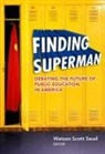 Watson Scott (EDT) Swail, Watson Scott Swail - Finding Superman