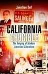 Jonathan Bell - California Crucible
