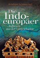Reinhard Schmoeckel, Reinhard (Dr.) Schmoeckel - Die Indoeuropäer