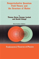 T. Borne, Thomas Borne, G. Lochak, Georges Lochak, H. Stumpf, Harald Stumpf - Nonperturbative Quantum Field Theory and the Structure of Matter