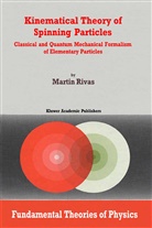 M Rivas, M. Rivas, Martin Rivas - Kinematical Theory of Spinning Particles
