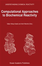 Gabor Naray-Szabo, Gábo Náray-Szabó, Gábor Náray-Szabó, Warshel, Warshel, Arieh Warshel - Computational Approaches to Biochemical Reactivity