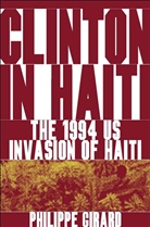 P Girard, P. Girard, Philippe R. Girard - Clinton in Haiti