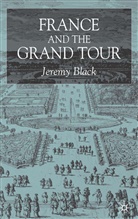 J Black, J. Black, Jeremy Black, Professor Jeremy Black - France and the Grand Tour
