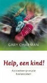 Gary Chapman - Help, een kind! / druk 1