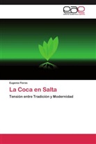 Eugenia Flores - La Coca en Salta
