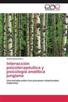 André Sassenfeld J, André Sassenfeld J. - Interacción psicoterapéutica y psicología analítica jungiana