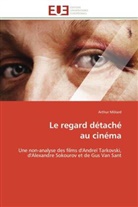 Arthur Môlard, Molard-a - Le regard detache au cinema