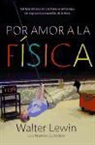 Warren Goldstein, Walter Lewin - Por amor a la física