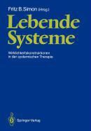 Frit B Simon, Fritz B Simon, Fritz B. Simon - Lebende Systeme Wirklichkeitskonstruktionen in der Systemischen Therapie