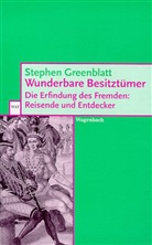 Stephen Greenblatt - Wunderbare Besitztümer