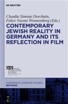 Claudia S. Dorchain, Claudia Simone Dorchain, Naomi Wonnenberg, Naomi Wonnenberg, Claudi Simone Dorchain, Claudia Simone Dorchain... - Contemporary Jewish Reality in Germany and Its Reflection in Film