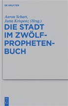 Krispenz, Krispenz, Jutta Krispenz, Aaro Schart, Aaron Schart - Die Stadt im Zwölfprophetenbuch