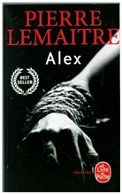 Pierre Lemaitre, Pierre (1951-....) Lemaitre, Pierre Lemaître, Lemaitre-p, PIERRE LEMAITRE - La trilogie Verhoeven. Vol. 2. Alex