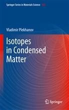 Vladimir G Plekhanov, Vladimir G. Plekhanov, Vladimir Plekhanov, Vladimir G. Plekhanov - Isotopes in Condensed Matter