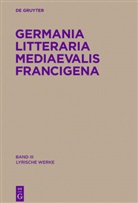 Geert H. M. Claassens, Geert Henricus Marie Claassens, H Touber, H Touber, Fritz P. Knapp, Fritz Peter Knapp... - Germania Litteraria Mediaevalis Francigena - Band 3: Lyrische Werke