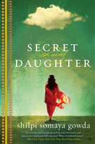 Shilpi S Gowda, Shilpi S. Gowda, Shilpi Somaya Gowda - Secret Daughter