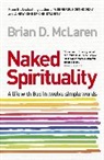 Brian D. McLaren, Brian D Mclaren, Brian D. Mclaren, Brian McLaren, Brian D. McLaren, McLaren Brian - Naked Spirituality