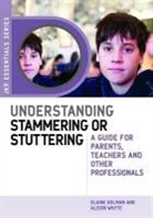 Elaine Kelman, Elaine Whyte Kelman, Alison Whyte - Understanding Stammering or Stuttering