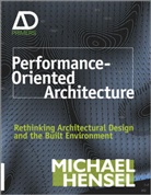 M Hensel, Michael Hensel, Michael (Architectural Association Hensel, Michael U. Hensel - Performance-Oriented Architecture