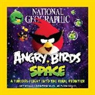 Amy Briggs, Briggs Amy, National Geographic, National Geographic, Peter Vesterbacka - National Geographic Angry Birds Space