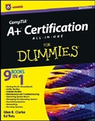 Glen Clarke, Glen E Clarke, Glen E. Clarke, Glen E. Tetz Clarke, Glenn E Clarke, Ed Tetz... - Comptia A+ Certification All-In-One for Dummies