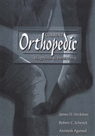 Animesh Agarwal, James D. Heckman, Robert C. Schenck, Animes Agarwal, Animesh Agarwal, Robert C Schenck... - Current Orthopedic diagnosis & treatment
