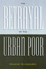 Helene Slessarev - The Betrayal of the Urban Poor