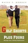 Wayne T. Morden - Golf Shorts and Plus Fours
