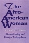 Sharon Harley, Rosalyn Terborg-Penn, Sharon Harley, Rosalyn Terborg-Penn - The Afro-American Woman: Struggles and Images