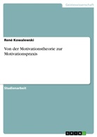 René Kowalewski - Von der Motivationstheorie zur Motivationspraxis