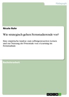 Nicole Rohr - Wie strategisch gehen Fernstudierende vor?