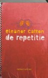 Eleanor Catton - De repetitie / druk 1