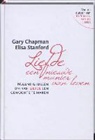Gary Chapman, Elisa Stanford - Liefde: een nieuwe manier van leven! / druk 1