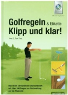 TON-THAT, Yves C Ton-That, Yves C. Ton-That, Roland Hausheer, Oli Rust, Yves C. Ton-That - Golfregeln & Etikette: Klipp und klar! 2012-2015
