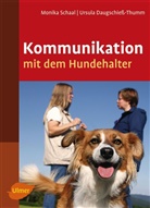 Thumm Daugschiess, Ursula Daugschieß-Thumm, Monik Schaal, Monika Schaal - Kommunikation mit dem Hundehalter