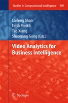 Shaogang Gong, Fati Porikli, Fatih Porikli, Caifeng Shan, Tao Xiang, Tao Xiang et al - Video Analytics for Business Intelligence