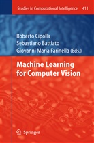 Sebastian Battiato, Sebastiano Battiato, Roberto Cipolla, Giovanni M. Farinella, Giovanni Maria Farinella, Giovanni Maria Farinella - Machine Learning for Computer Vision