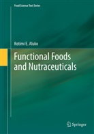Rotimi Aluko, Rotimi E Aluko, Rotimi E. Aluko - Functional Foods and Nutraceuticals
