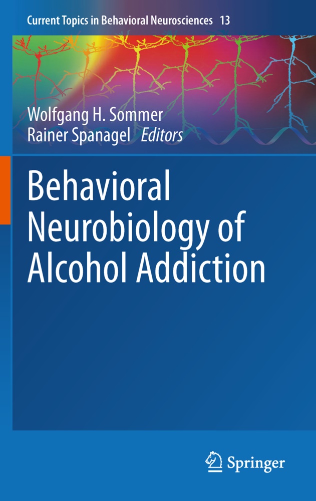 Wolfgan Sommer, Wolfgang Sommer, Wolfgang H. Sommer, Spanagel, Spanagel, … - Behavioral Neurobiology of Alcohol Addiction