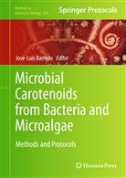 Jos&eacute;-Lui Barredo, Jose-Luis Barredo, Jos&eacute;-Luis Barredo - Microbial Carotenoids from Bacteria and Microalgae