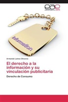 Armando Laínez Olivares - El derecho a la información y su vinculación publicitaria