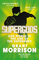 Grant Morrison, Morrison Grant - Supergods: Our World in the Age of the Superhero