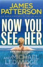 Ledwidge, Michael Ledwidge, Patterso, James Patterson - Now You See Her