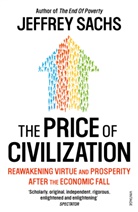 Jeffrey Sachs, Jeffrey D. Sachs - The Price of Civilization: Economics and Ethics After the Fall
