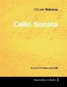Claude Debussy - Claude Debussy's - Cello Sonata - A Score for Piano and Cello